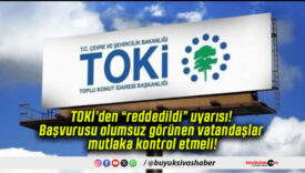 TOKİ’den “reddedildi” uyarısı! Başvurusu olumsuz görünen vatandaşlar mutlaka kontrol etmeli!