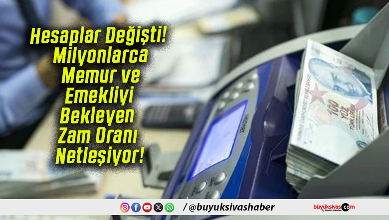 Hesaplar Değişti! Milyonlarca Memur ve Emekliyi Bekleyen Zam Oranı Netleşiyor!