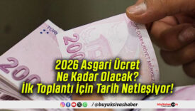 2026 Asgari Ücret Ne Kadar Olacak? İlk Toplantı İçin Tarih Netleşiyor!