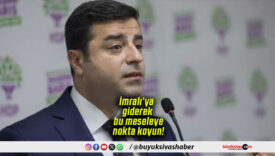 İmralı’ya giderek bu meseleye nokta koyun!