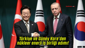 Türkiye ve Güney Kore’den nükleer enerji iş birliği adımı!