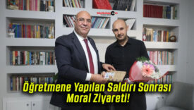 Öğretmene Yapılan Saldırı Sonrası Moral Ziyareti!