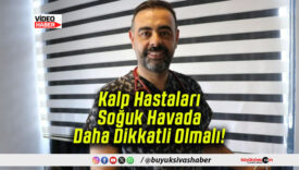 Kalp Hastaları Soğuk Havada Daha Dikkatli Olmalı!