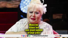 Muazzez Abacı’nın asıl ölüm sebebi ortaya çıktı!