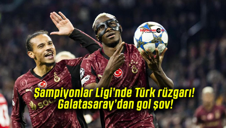 Şampiyonlar Ligi’nde Türk rüzgarı! Galatasaray’dan gol şov!