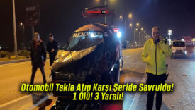 Otomobil Takla Atıp Karşı Şeride Savruldu! 1 Ölü! 3 Yaralı!