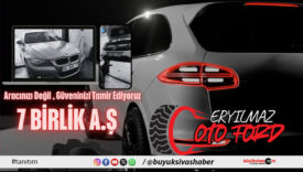 7 BİRLİK A.Ş ve Eryılmaz Oto Ford: Hizmette Güç Birliği, Kalitede Öncü