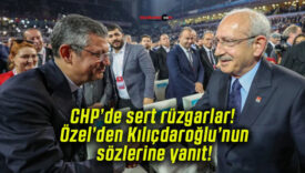 CHP’de sert rüzgarlar! Özel’den Kılıçdaroğlu’nun sözlerine yanıt!