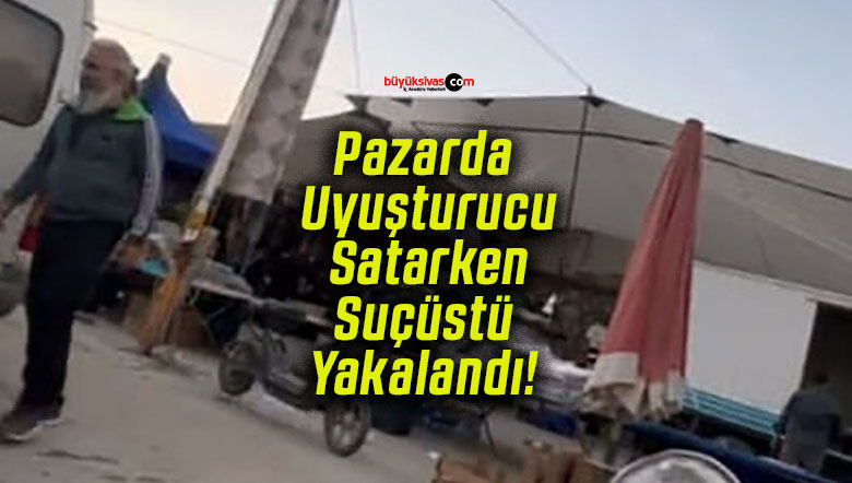 Pazarda Uyuşturucu Satarken Suçüstü Yakalandı!