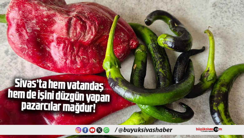 Sivas’ta Pazarlarda Çürük Ürün Tepkisi: Vatandaşlar Denetim İstiyor