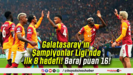 Galatasaray’ın Şampiyonlar Ligi’nde ilk 8 hedefi! Baraj puan 16!