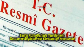 Sağlık Hizmetlerinde Yeni Dönem! Tanıtım ve Bilgilendirme Yönetmeliği Yayımlandı!