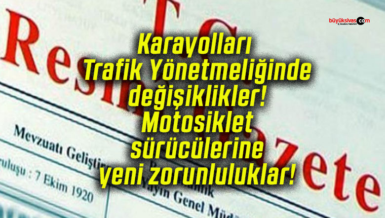 Karayolları Trafik Yönetmeliğinde değişiklikler! Motosiklet sürücülerine yeni zorunluluklar!
