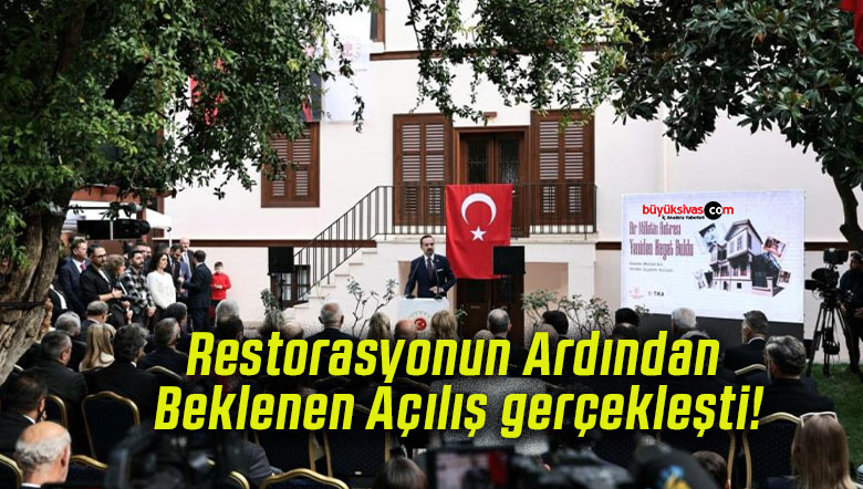 Restorasyonun Ardından Beklenen Açılış gerçekleşti!