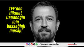 TFF’den Hikmet Çapanoğlu için başsağlığı mesajı!