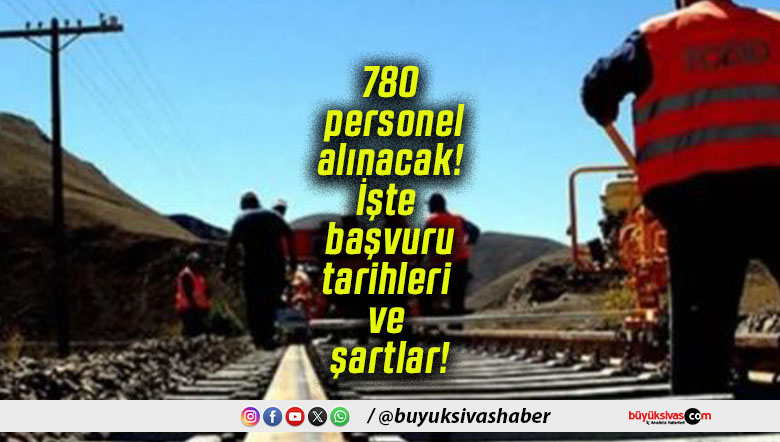 780 personel alınacak! İşte başvuru tarihleri ve şartlar!