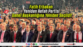 Fatih Erbakan Yeniden Refah Partisi Genel Başkanlığına Yeniden Seçildi!