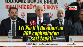 İYİ Parti İl Başkanı’na BBP cephesinden sert tepki!