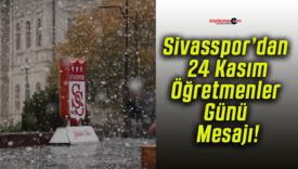 Sivasspor’dan 24 Kasım Öğretmenler Günü Mesajı!