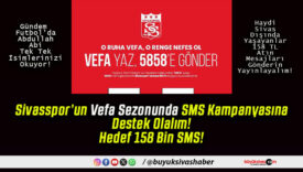 Sivasspor’un Vefa Sezonunda SMS Kampanyasına Destek Olalım! Hedef 158 Bin SMS!