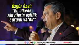 Özgür Özel: “Bu ülkede Alevilerin eşitlik sorunu vardır”