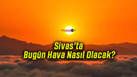 Sivas’ta Bugün Hava Nasıl Olacak?