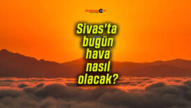 Sivas’ta bugün hava nasıl olacak?