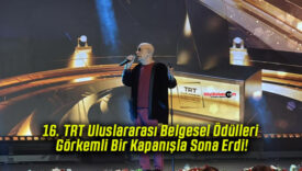 16. TRT Uluslararası Belgesel Ödülleri Görkemli Bir Kapanışla Sona Erdi!