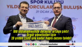 İBB iddianamesinde detaylar ortaya çıktı! Örgüt yöneticileri için 19 yıldan 1500 yıla kadar hapis cezası talebi!