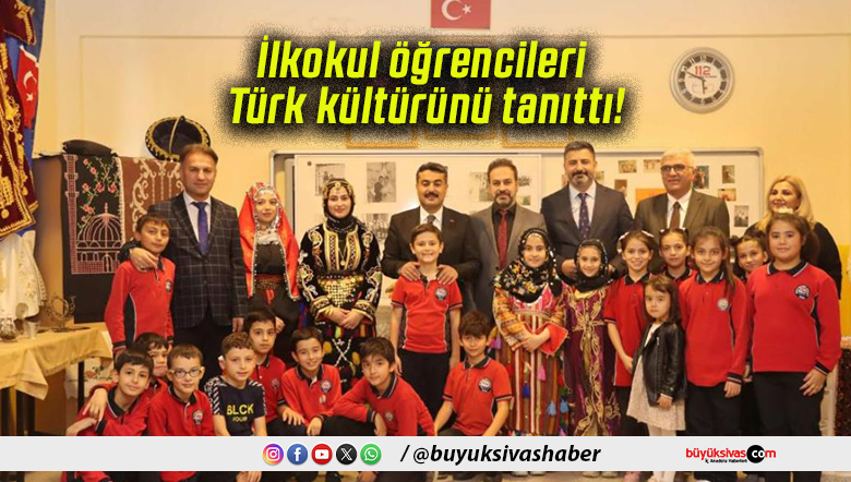 İlkokul öğrencileri Türk kültürünü tanıttı!