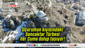 Uçurumun kıyısındaki Sancaktar Türbesi her Cuma dolup taşıyor!