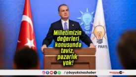 Milletimizin değerleri konusunda taviz, pazarlık yok!