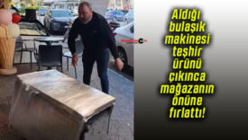 Aldığı bulaşık makinesi teşhir ürünü çıkınca mağazanın önüne fırlattı!