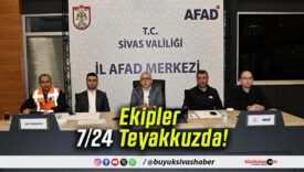 Ekipler 7/24 Teyakkuzda!