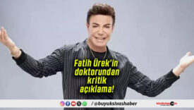Fatih Ürek’in doktorundan kritik açıklama!