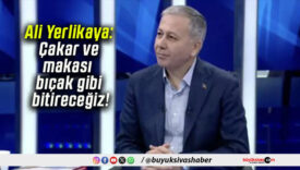 Ali Yerlikaya: Çakar ve makası bıçak gibi bitireceğiz!