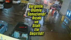 Gerginlik Ölümle Sonuçlandı! Bıçak ve Silah Ele Geçirildi!