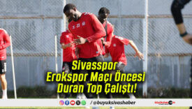 Sivasspor Erokspor Maçı Öncesi Duran Top Çalıştı!