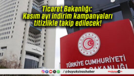 Ticaret Bakanlığı: Kasım ayı indirim kampanyaları titizlikle takip edilecek!