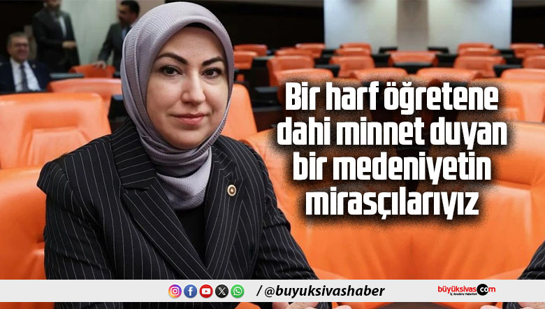 AK Parti Sivas Milletvekili Rukiye Toy’dan 24 Kasım Öğretmenler Günü Mesajı
