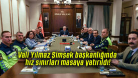 Vali Yılmaz Şimşek başkanlığında hız sınırları masaya yatırıldı!