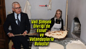 Vali Şimşek Divriği’de Esnaf ve Vatandaşlarla Buluştu!