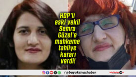 HDP’li eski vekil Semra Güzel’e mahkeme tahliye kararı verdi!