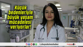 Küçük bedenleriyle büyük yaşam mücadelesi veriyorlar!