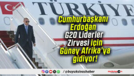 Cumhurbaşkanı Erdoğan G20 Liderler Zirvesi için Güney Afrika’ya gidiyor!
