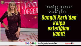 Songül Karlı’dan kalça estetiğine yanıt!