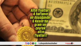 Altın fiyatları 4 haftanın en düşüğünde! 6 Kasım’da gram ve çeyrek altın fiyatları!