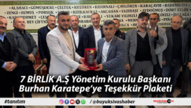 7 BİRLİK A.Ş Yönetim Kurulu Başkanı Burhan Karatepe’ye Teşekkür Plaketi