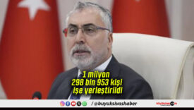 Vedat Işıkhan: İŞKUR aracılığıyla 1 milyon 298 bin 953 kişi işe yerleştirildi!