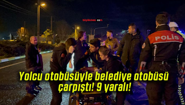 Yolcu otobüsüyle belediye otobüsü çarpıştı! 9 yaralı!